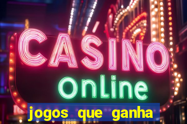 jogos que ganha dinheiro sem investir